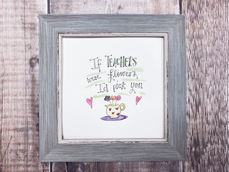 Little Framed Print "If Teachers were Flowers" can be personalised