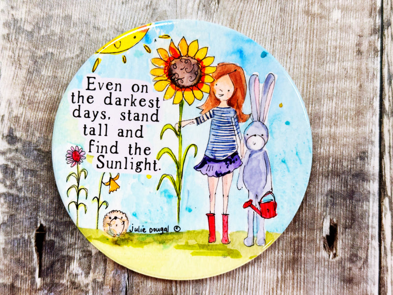 Even on the darkest of days, stand tall and find the sunlight.
