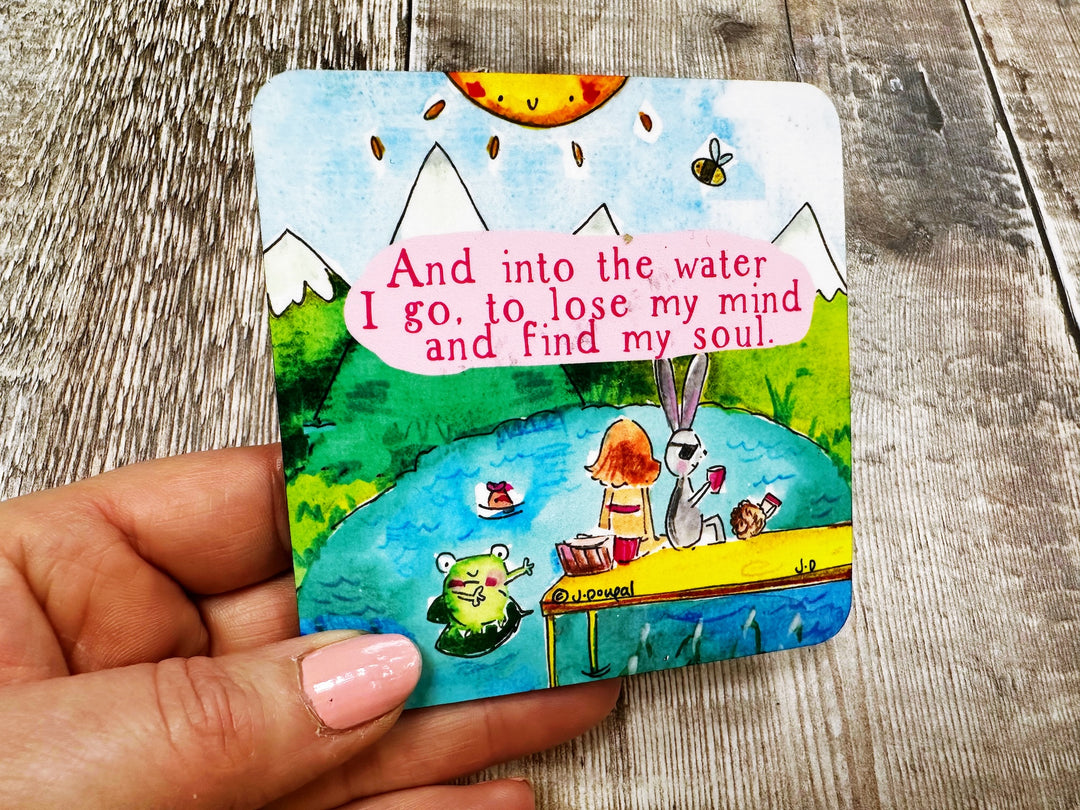 Into the water I go to lose my mind and find my soul Square Melamine Coaster