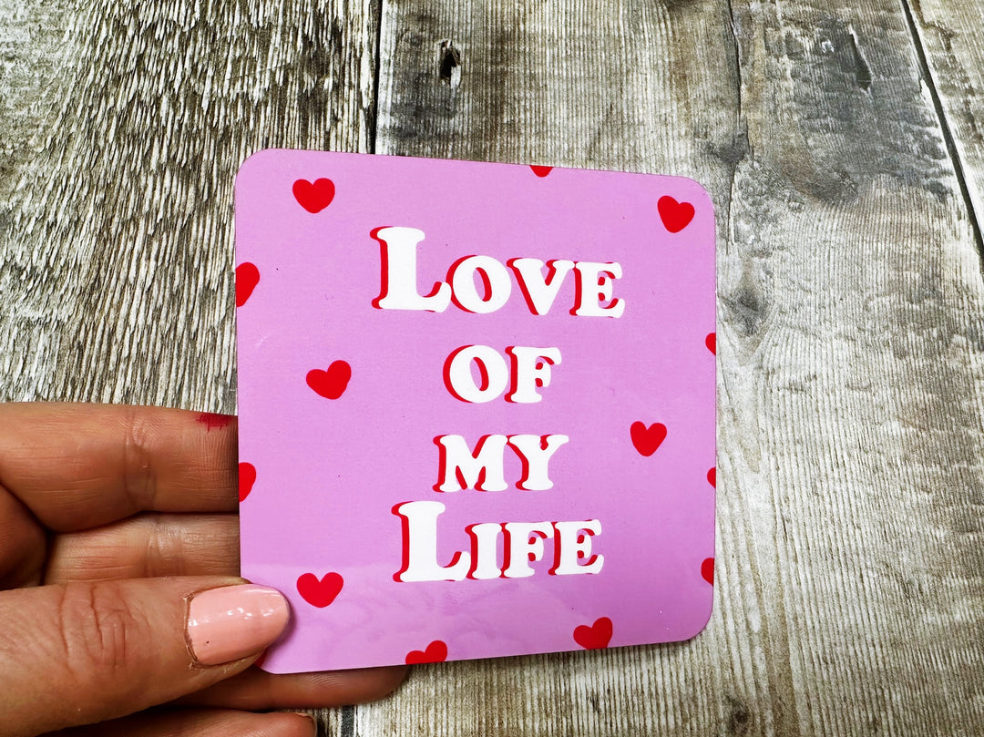 Love of my Life Square Melamine Coaster