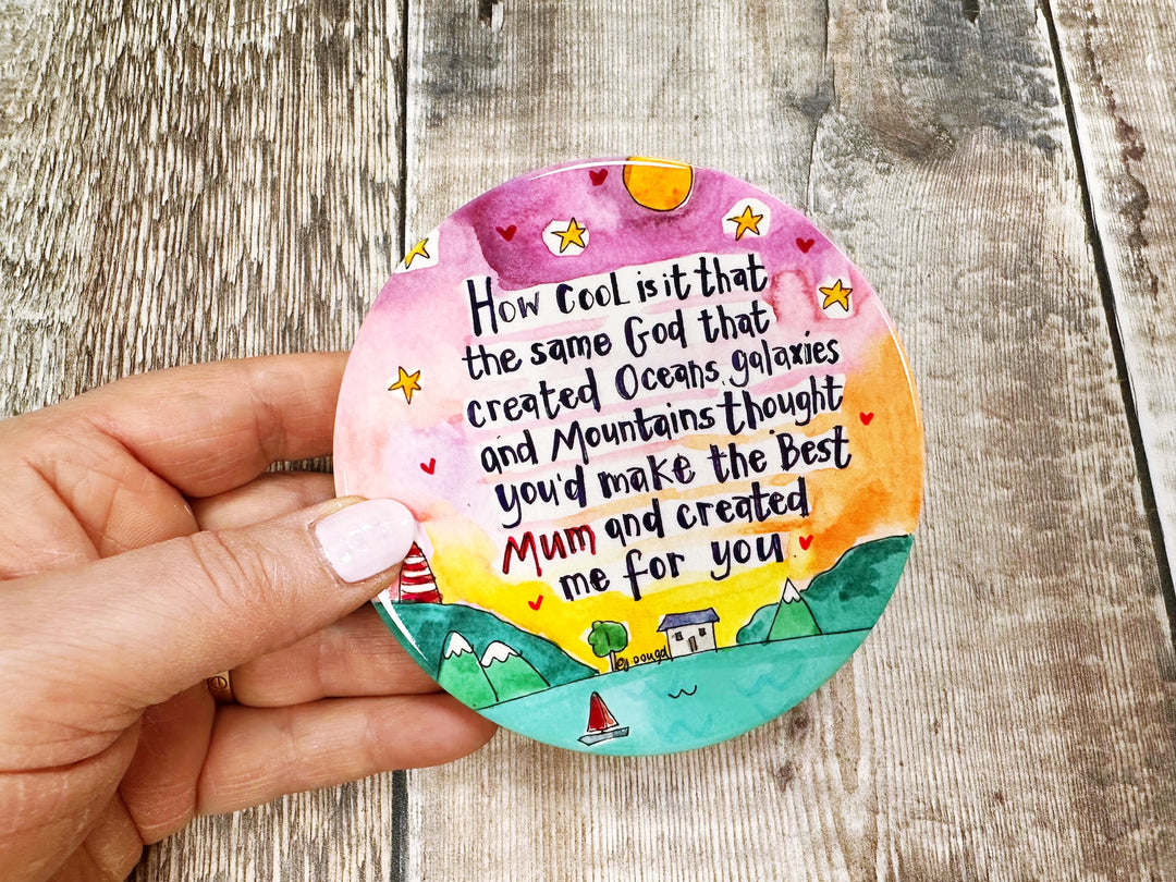 God created you for me Mum too Ceramic Coaster