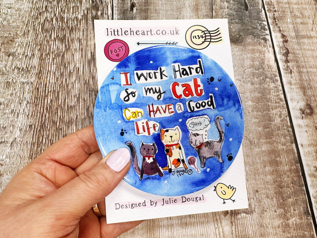 I work hard so my cat can have a good life Ceramic Coaster