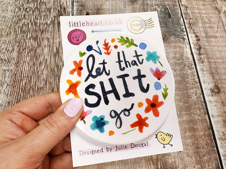 let that shit go Ceramic Coaster