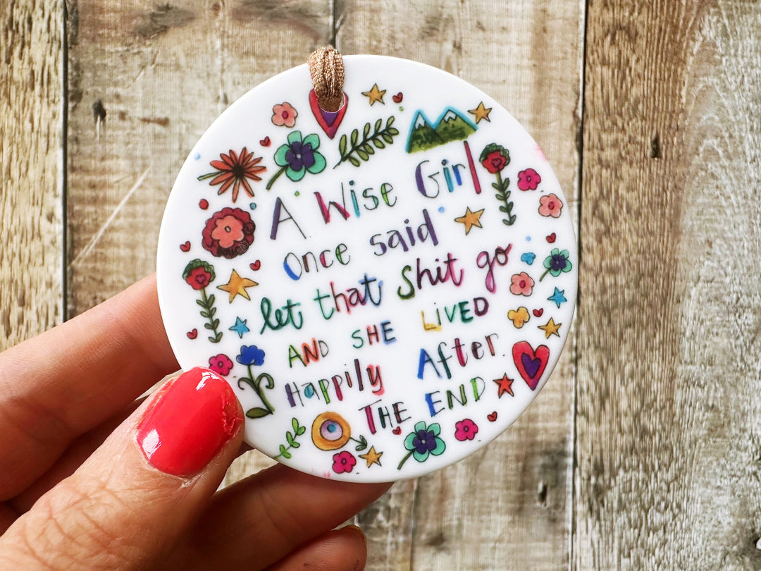 A wise girl Once said Ceramic Hanging Decoration
