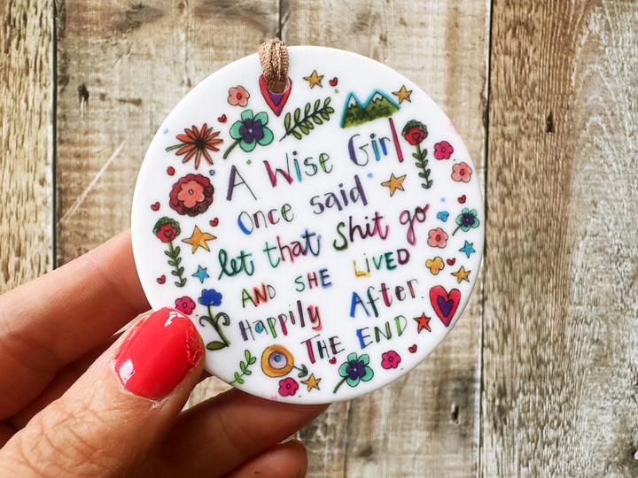 A wise girl Once said Ceramic Hanging Decoration
