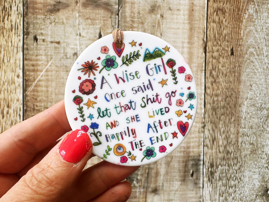 A wise girl Once said Ceramic Hanging Decoration