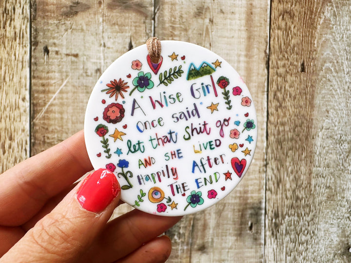 A wise girl Once said Ceramic Hanging Decoration