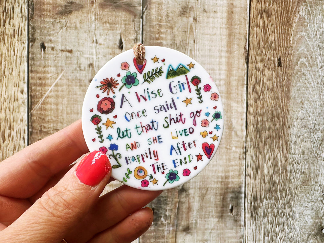 A wise girl Once said Ceramic Hanging Decoration