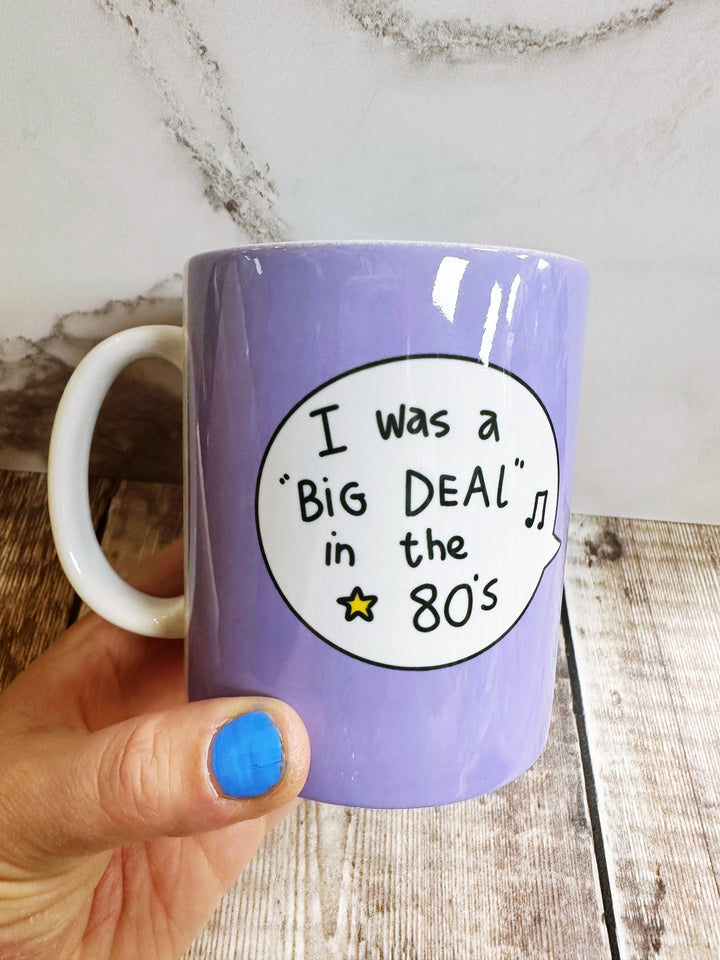 I was a big deal in the 80&