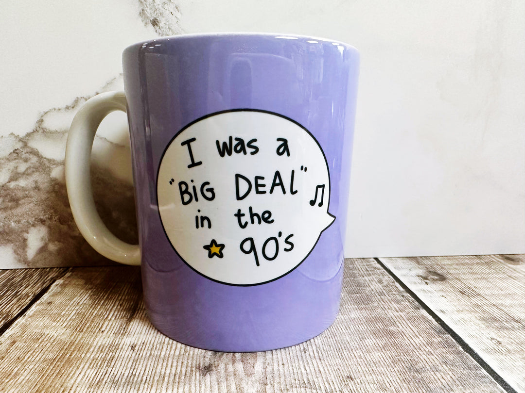 I was a big deal in the 90&
