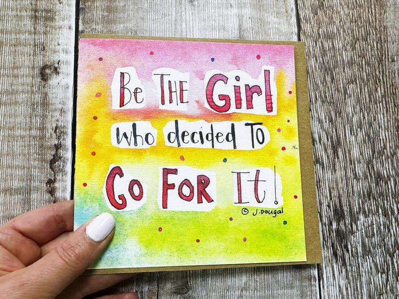 Be the girl who decided to go for it Card