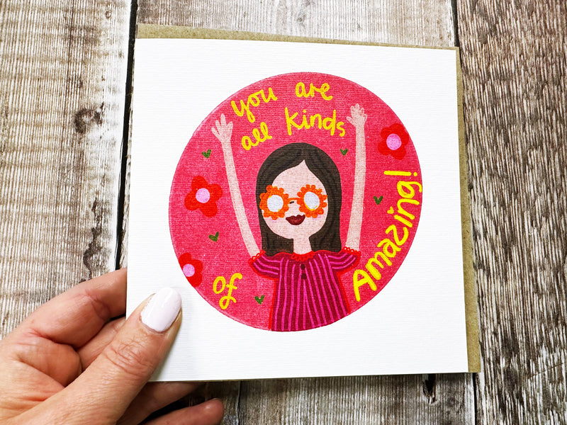 You are all kinds of Amazing Card - Personalised
