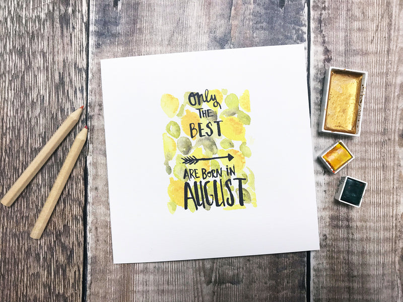 Only the Best are Born in August Card - Personalised