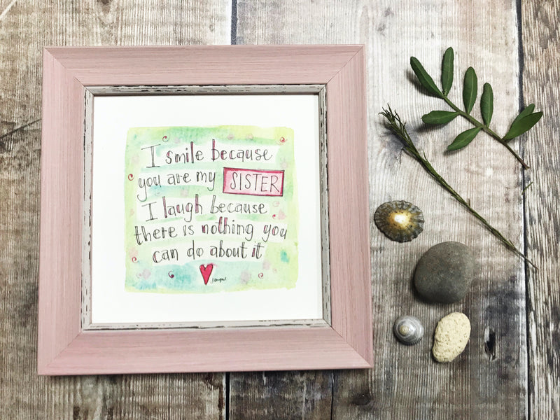 Little Framed Print "I Smile because you are my Sister" can be personalised