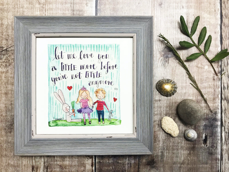 Framed Print "Let me love you a little longer" can be personalised