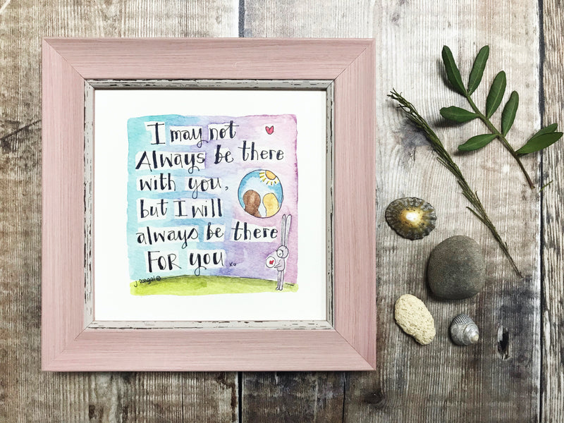 Framed Print "I will always be there....." can be personalised
