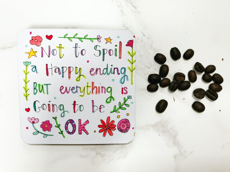 Everything is going to be OK! Coaster