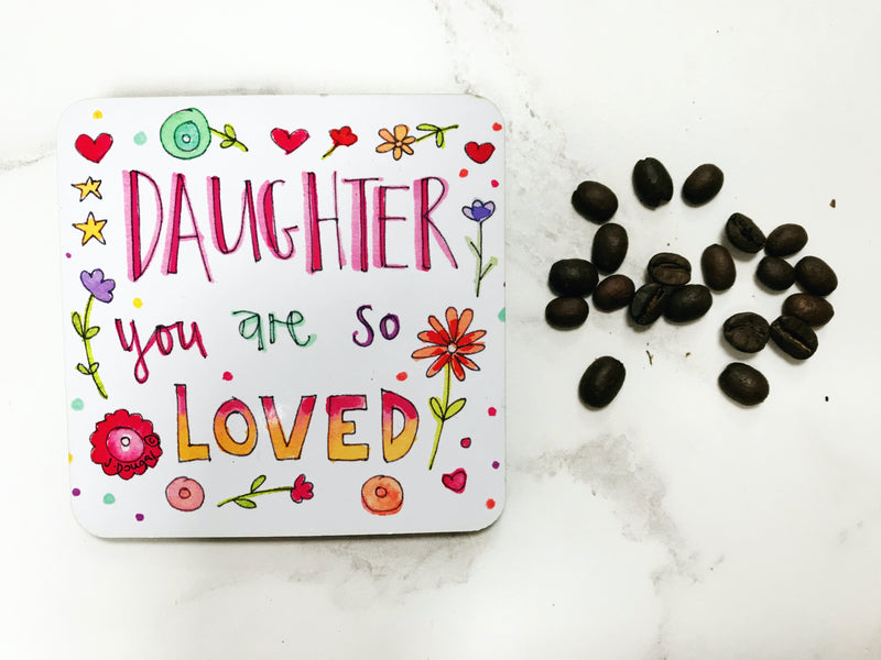 Daughter you are so Loved Coaster