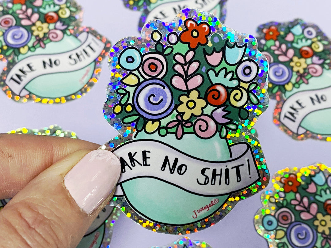 Take no Shit Glitter Sticker