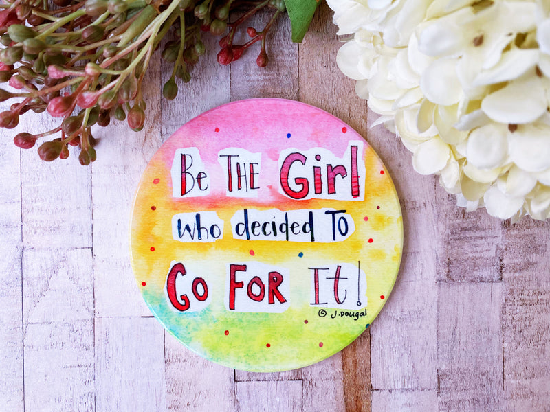 Be the Girl Round Ceramic Coaster