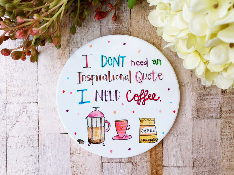 I need Coffee Round Ceramic Coaster