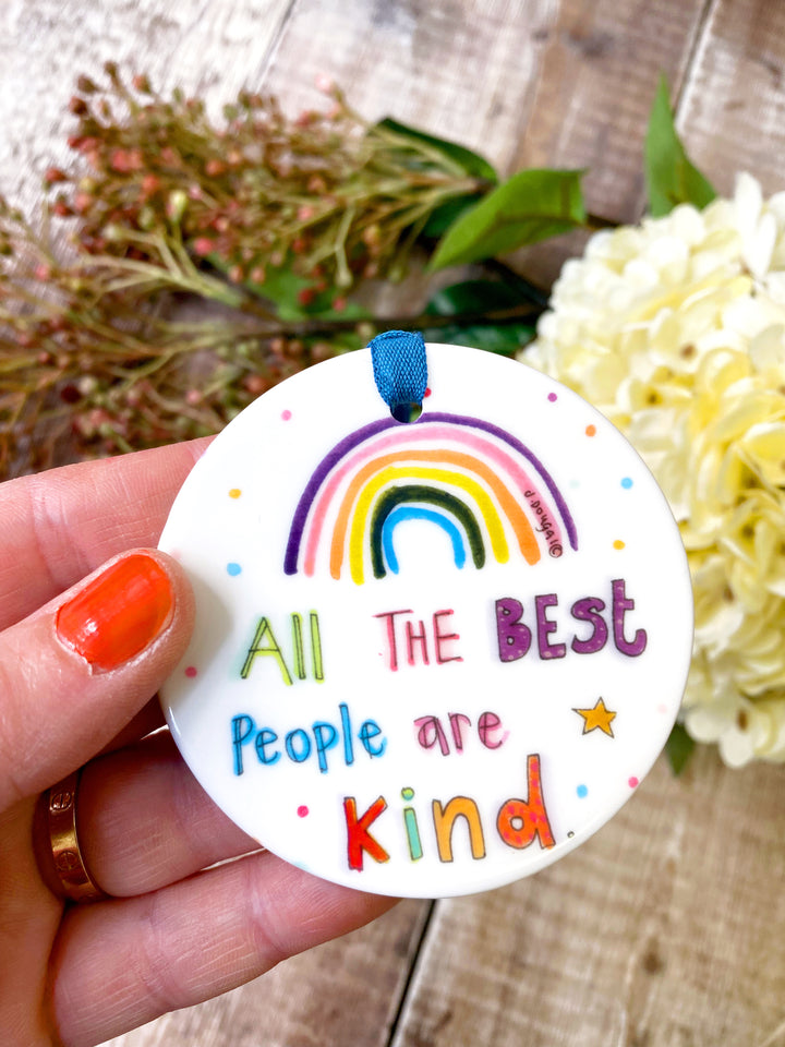 All The Best People are Kind Ceramic decoration