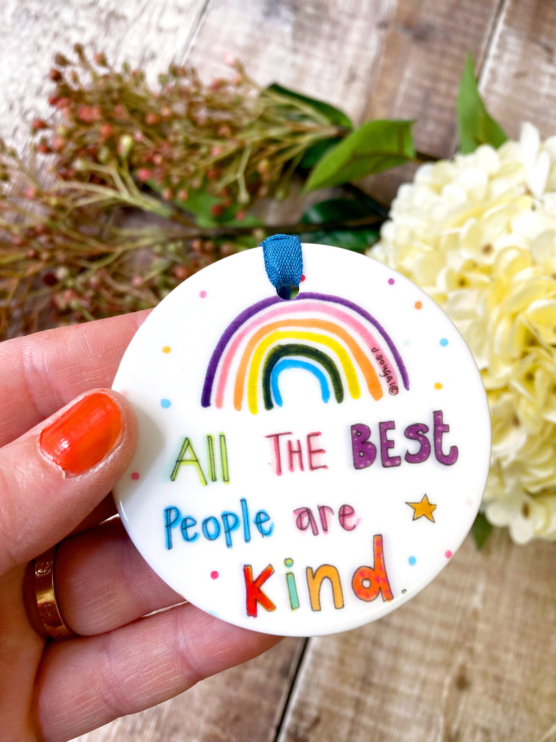 All The Best People are Kind Ceramic decoration