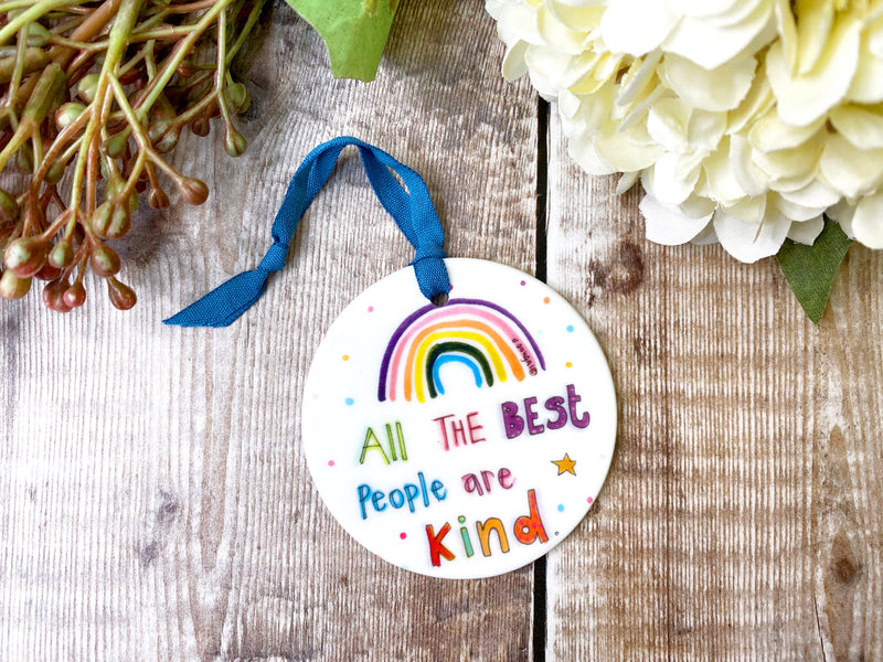 All The Best People are Kind Ceramic decoration