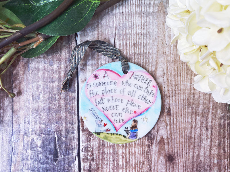 A Mother is someone who can take the place of all others Little Ceramic Hanging Circle