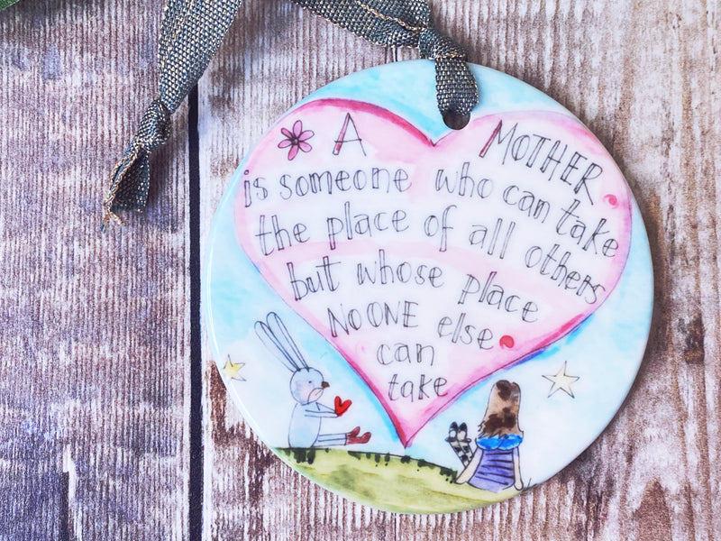 A Mother is someone who can take the place of all others Little Ceramic Hanging Circle