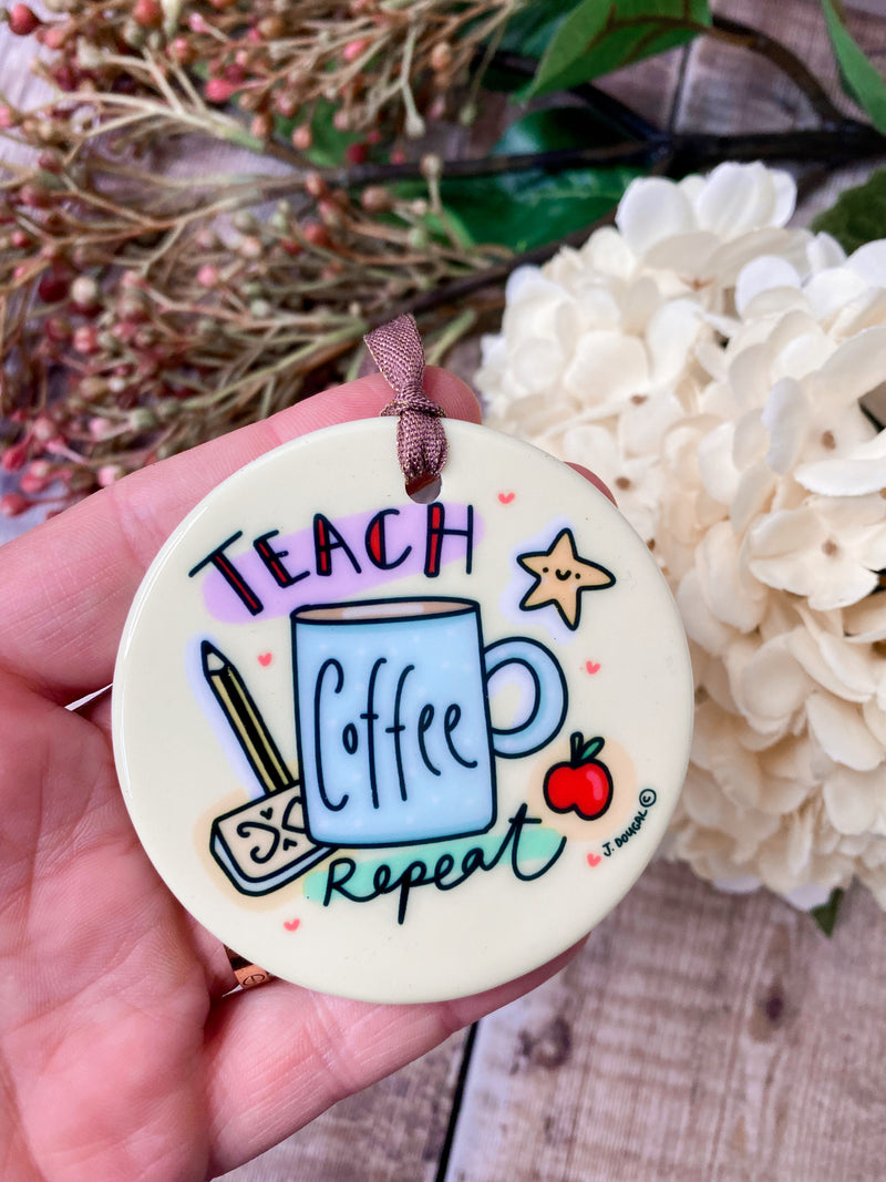 Teach, Coffee, Repeat Little Ceramic Hanging Circle