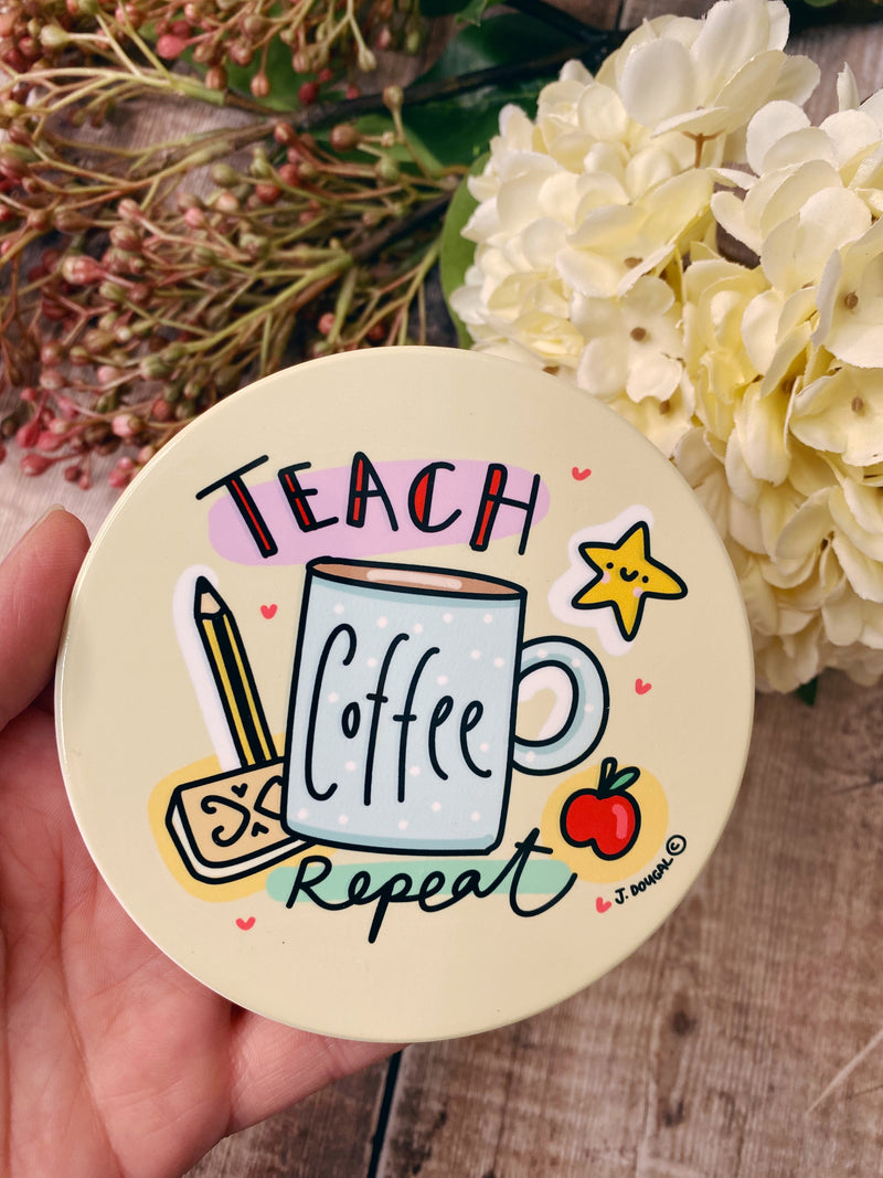 Teach, Coffee, Repeat Round Ceramic Coaster