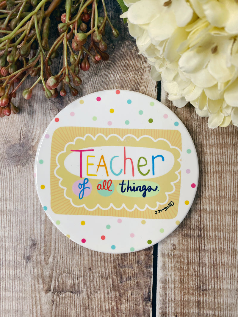 Teacher of all things Round Ceramic Coaster