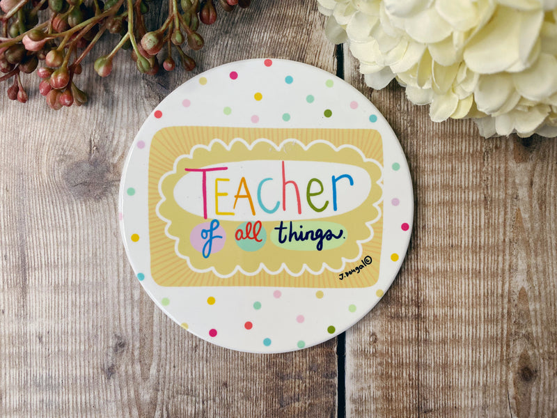 Teacher of all things Round Ceramic Coaster
