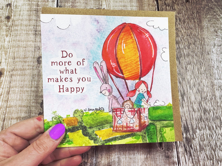 Do more of what makes you Happy.