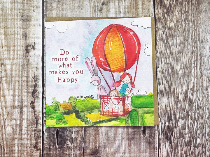 Do more of what makes you Happy.