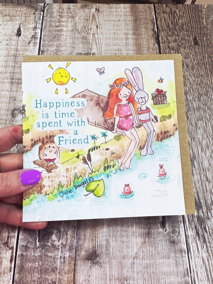 Happiness is time spent with a friend