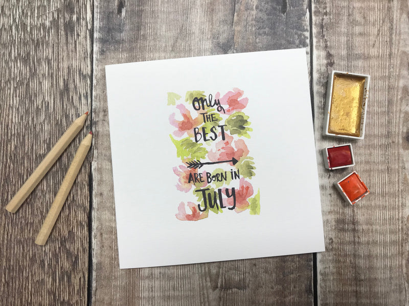Only the Best are Born in July Card - Personalised