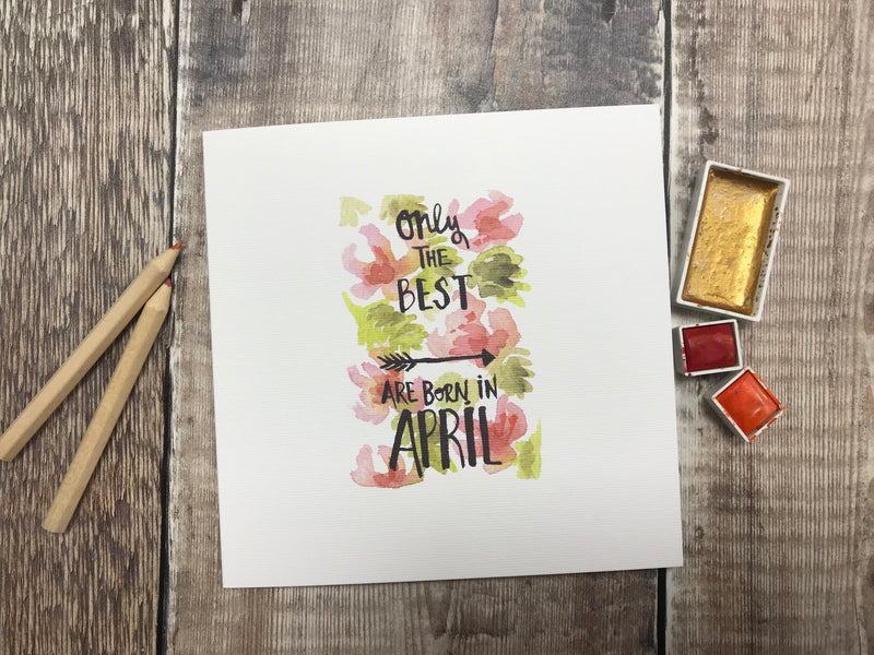 Only the Best are Born in April Card - Personalised